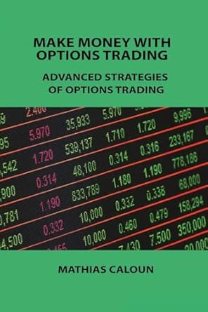 make money with options trading advanced strategies of options trading 1st edition mathias caloun ,may regent