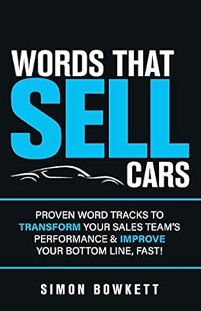 words that sell cars proven word tracks to transform your sales teams performance and improve your bottom