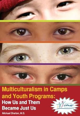 multiculturalism in camps and youth programs how us and them became just us 1st edition michael shelton