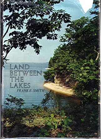 land between the lakes experiment in recreation 1st edition introduction by roderick nash smith, frank e