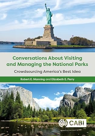 conversations about visiting and managing the national parks crowdsourcing americas best idea 1st edition