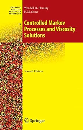controlled markov processes and viscosity solutions 1st edition wendell h fleming ,halil mete soner