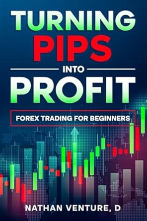 turning pips into profit forex trading for beginners 1st edition nathan d venture 0975618164, 978-0975618165