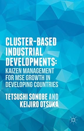 cluster based industrial development kaizen management for mse growth in developing countries 1st edition t