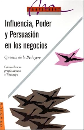 influencia poder y persuasion en los negocios 1st edition quentin de la bedoyere ,ofelia castillo 9506411433,