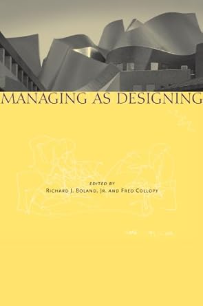 managing as designing 1st edition richard boland jr ,fred collopy 0804746745, 978-0804746748