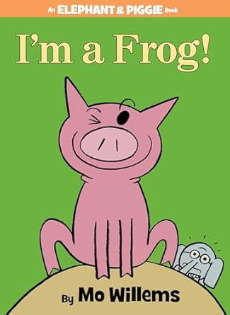 im a frog an elephant and piggie book 1st edition mo willems 1423183053, 978-1423183051