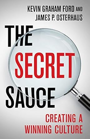 the secret sauce creating a winning culture 1st edition kevin graham ford ,james p osterhaus 1137512881,
