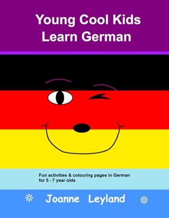young cool kids learn german fun activities and colouring pages in german for 5 7 year olds 1st edition
