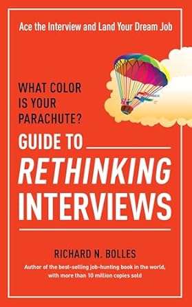 what color is your parachute guide to rethinking interviews ace the interview and land your dream job 1st
