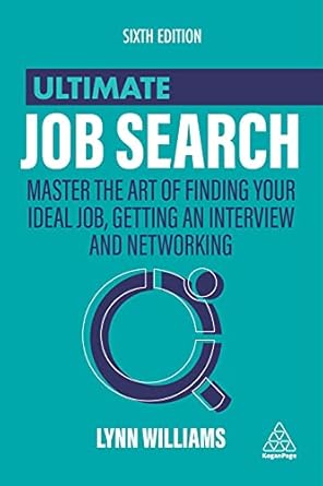 ultimate job search master the art of finding your ideal job getting an interview and networking 1st edition