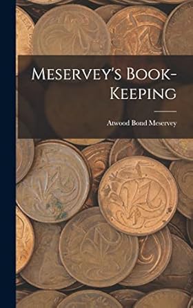 meserveys book keeping 1st edition atwood bond meservey 1018902716, 978-1018902715