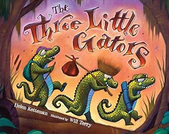 the three little gators 1st edition helen ketteman ,will terry 080757824x, 978-0807578247
