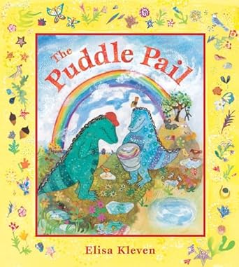 the puddle pail 1st edition elisa kleven 1582462062, 978-1582462066