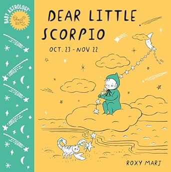 baby astrology dear little scorpio 1st edition roxy marj 1984895451, 978-1984895455