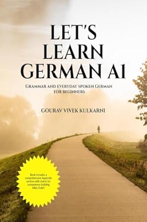 lets learn german a1 grammar and everyday spoken german for beginners 1st edition gourav vivek kulkarni