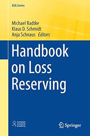 handbook on loss reserving 1st edition michael radtke ,klaus d schmidt ,anja schnaus 3319300547,