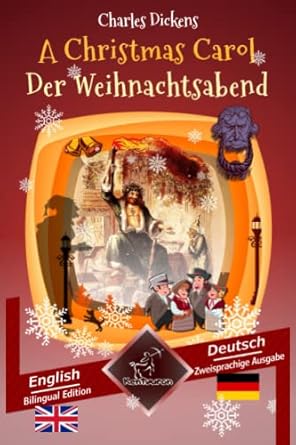 a christmas carol der weihnachtsabend bilingual parallel text zweisprachige ausgabe english german / englisch
