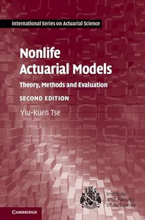 nonlife actuarial models theory methods and evaluation 1st edition yiu kuen tse 1009315072, 978-1009315074