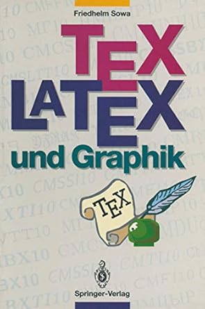 tex/latex und graphik ein uberblick uber die verfahren 1st edition friedhelm sowa 3540564683, 978-3540564683