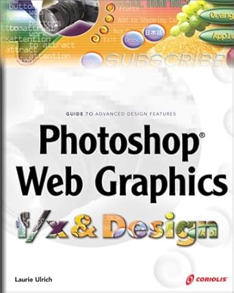 photoshop web graphics f/x and design 1st edition laurie ann ulrich 1588801993, 978-1588801999