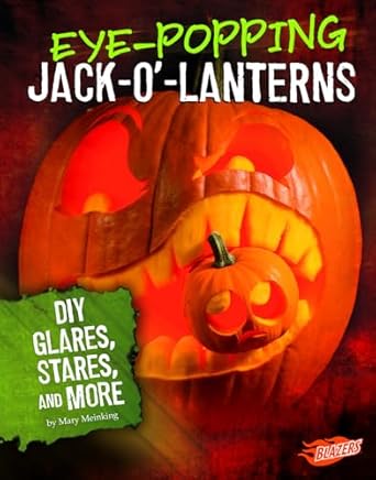 eye popping jack o lanterns diy glares stares and more 1st edition mary meinking 1543530362, 978-1543530360
