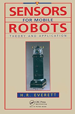 sensors for mobile robots 1st edition h r everett 1568810482, 978-1568810485