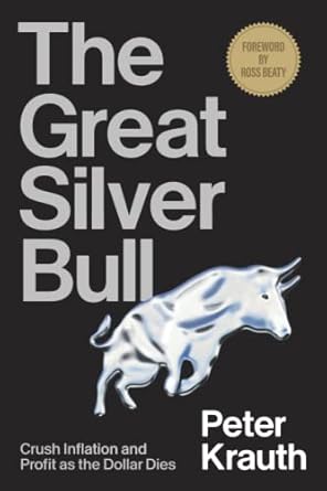 the great silver bull crush inflation and profit as the dollar dies 1st edition peter krauth ,ross beaty