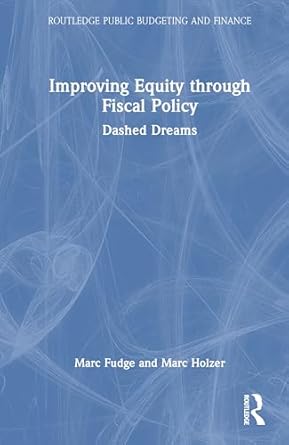 improving equity through fiscal policy dashed dreams 1st edition marc k fudge ,marc holzer 1032670843,