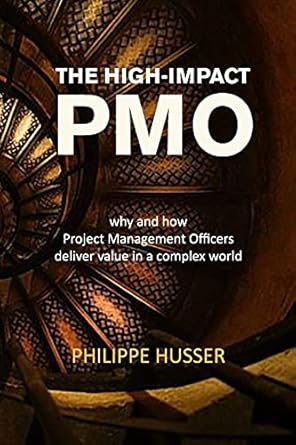 the high impact pmo how agile project management offices deliver value in a complex world 1st edition mr