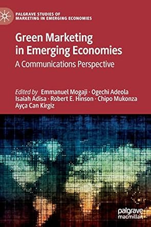 green marketing in emerging economies a communications perspective 1st edition emmanuel mogaji ,ogechi adeola