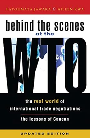 behind the scenes at the wto the real world of international trade negotiations 1st edition fatoumata jawara