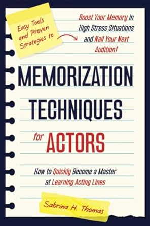 memorization techniques for actors how to quickly become a master at learning acting lines easy tools and
