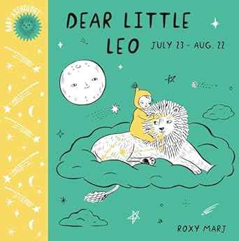 baby astrology dear little leo 1st edition roxy marj 1984895397, 978-1984895394