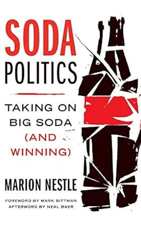 soda politics taking on big soda 1st edition dr marion nestle ,mark bittman ,neal baer 0190263431,