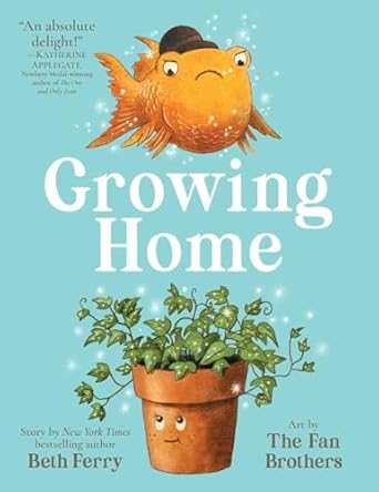 growing home 1st edition beth ferry ,terry fan ,eric fan 1665942487, 978-1665942485
