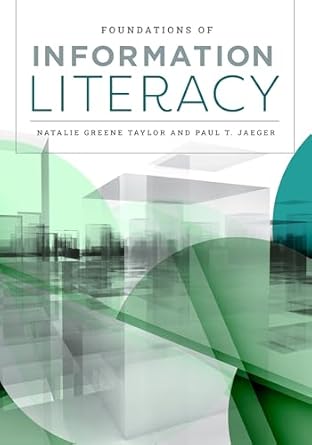 foundations of information literacy 1st edition natalie greene taylor ,paul t jaeger 0838949703,