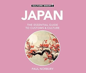 culture smart japan the essential guide to customs and culture 1st edition paul norbury ,charles armstrong