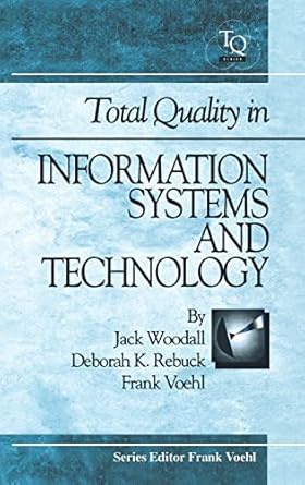 total quality in information systems and technology 1st edition jack woodall 1884015700, 978-1884015700