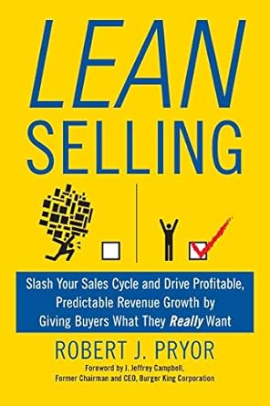 lean selling slash your sales cycle and drive profitable predictable revenue growth by giving buyers what