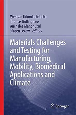 materials challenges and testing for manufacturing mobility biomedical applications and climate 1st edition