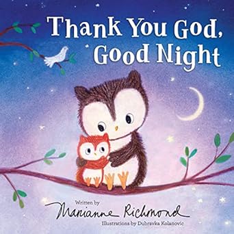 thank you god good night a christian book for kids about the importance of gratitude 1st edition marianne