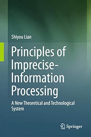 principles of imprecise information processing a new theoretical and technological system 1st edition shiyou