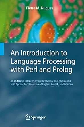 an introduction to language processing with perl and prolog an outline of theories implementation and
