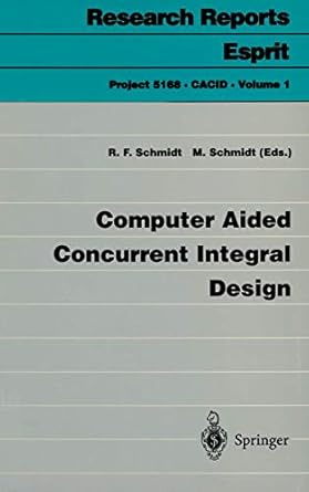 computer aided concurrent integral design 1st edition rolf f schmidt ,martin schmidt 3540604804,