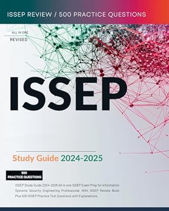 issep study guide 2024 2025 all in one issep exam prep for information systems security engineering