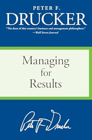 managing for results 1st edition peter f drucker 0060878983, 978-0060878986