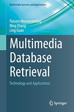 multimedia database retrieval technology and applications 1st edition paisarn muneesawang ,ning zhang ,ling