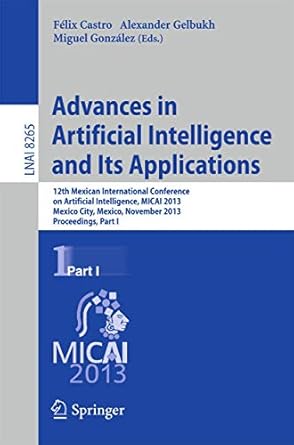 advances in artificial intelligence and its applications 12th mexican international conference micai 2013