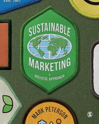 sustainable marketing a holistic approach 1st edition mark peterson 1526494647, 978-1526494641